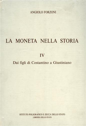 La moneta nella storia. Vol.IV: Dai figli di Costantino a …