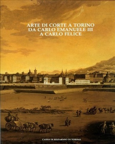 Arte di corte a Torino da Carlo Emanuele III a …