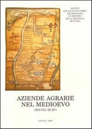 Aziende agrarie nel medioevo. Forme della conduzione fondiaria nell'Italia nord-occidentale. …
