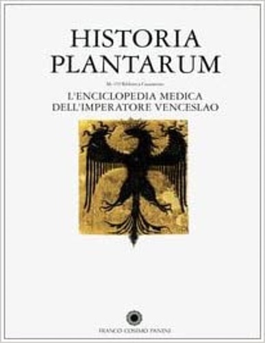 Historia Plantarum. L'enciclopedia medica dell'imperatore Venceslao. Traduzione in italiano moderno …