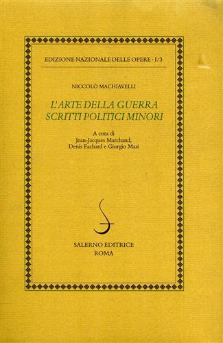 L'Arte della guerra. Scritti politici minori.