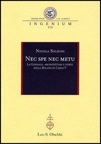 Nec spe nec metu. La Gonzaga: architettura e corte nella …