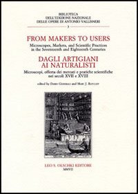From Makers to Users. - Dagli artigiani ai naturalisti. Microscopes, …