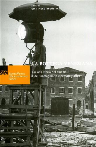 La bottega veneziana. Per una storia del cinema e dell'immaginario …