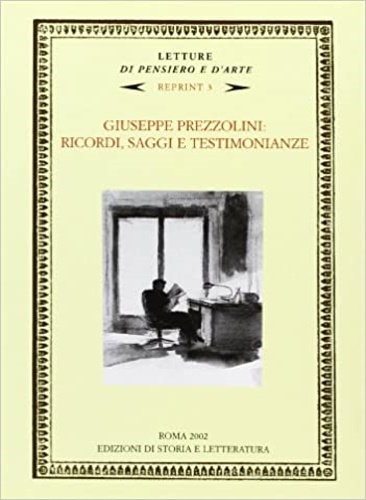 Giuseppe Prezzolini. Ricordi, saggi testimonianze.