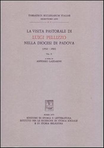 La visita pastorale di Luigi Pellizzo nella Diocesi di Padova,1912-1921. …
