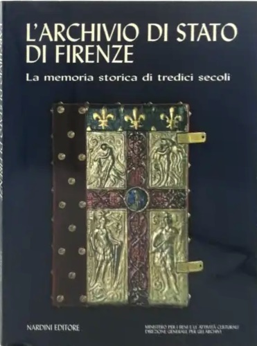 L'Archivio di Stato di Firenze. La memoria storica di tredici …