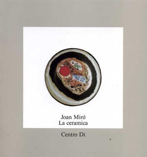 Joan Mirò. La ceramica.