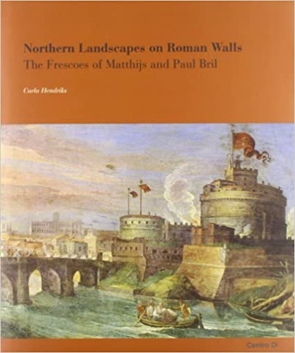 Northern Landscapes on Roman Walls. The Frescoes of Matthijs and …