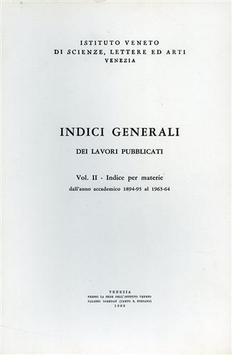 Indici generali dei lavori pubblicati. Vol.II: Indice per materie dall'anno …