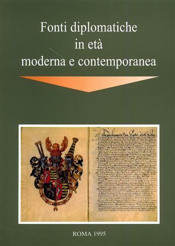 Fonti diplomatiche in Età Moderna e Contemporanea.