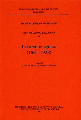 Fonti per la Storia della Scuola. Vol.VI: L'Istruzione agraria 1861-1928.