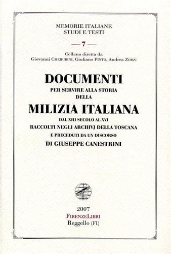 Documenti per servire alla storia della Milizia Italiana dal XIII …