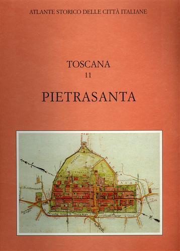 Atlante storico delle città italiane. Toscana, vol.11: PIETRASANTA.