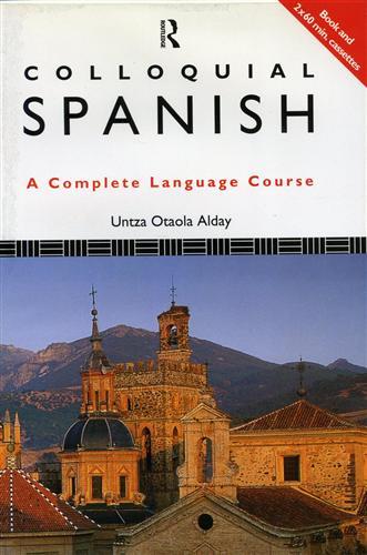 Colloquial Spanish. A complete Language Course.