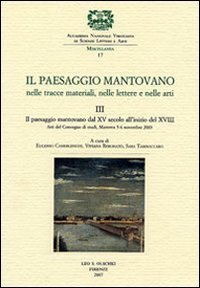 Il paesaggio mantovano nelle tracce materiali, nelle lettere e nelle …