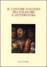 Il cantare italiano fra folklore e letteratura.