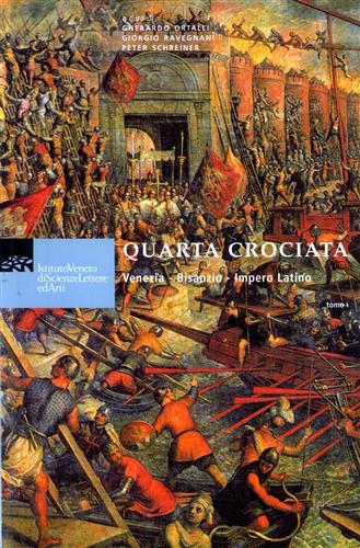 Quarta Crociata. Venezia, Bisanzio, Impero Latino.