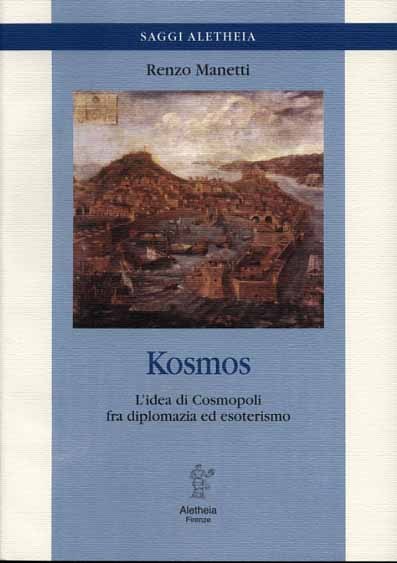 Kosmos. L'idea di Cosmopoli fra diplomazia ed esoterismo.