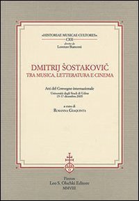 Dmitrij D. Sostakovic (1906-1975). Tra musica, letteratura e cinema.
