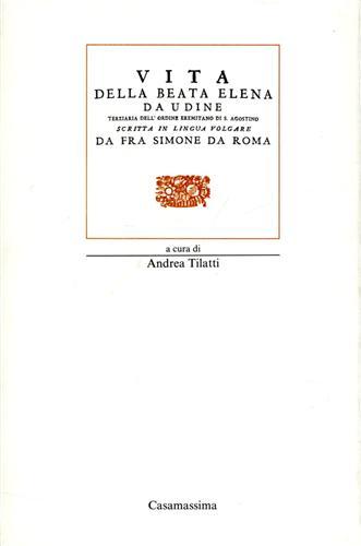 Libro over legenda della Beata Helena da Udene. (Vita della …