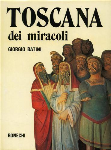 Toscana dei miracoli.