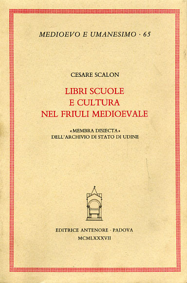 Libri Scuole e Cultura nel Friuli medioevale."Membra disiecta" dell'Archivio di …