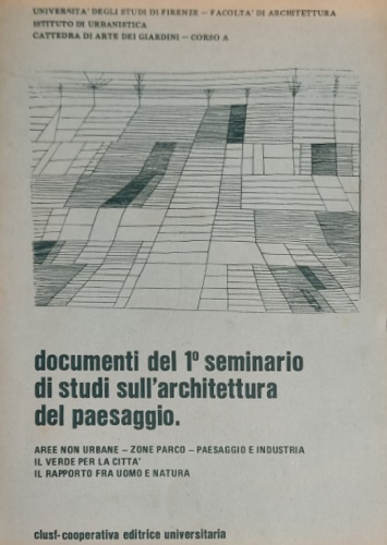 Documenti del I Seminario di Studi sull'Architettura del paesaggio. Aree …