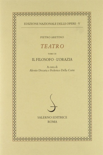 Teatro. Tomo III. Il Filosofo. L'Orazia.