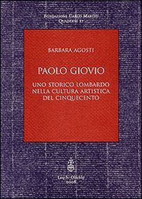 Paolo Giovio. Uno storico lombardo nella cultura artistica del Cinquecento.