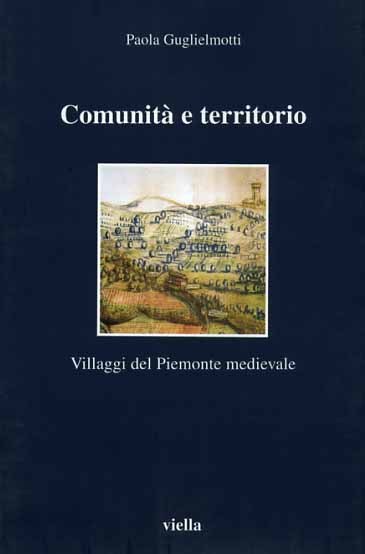 Comunità e territorio. Villaggi del Piemonte medievale.