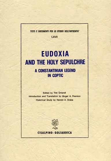 Eudoxia and the Holy Sepulcre. A Constantinian Legend in Coptic.