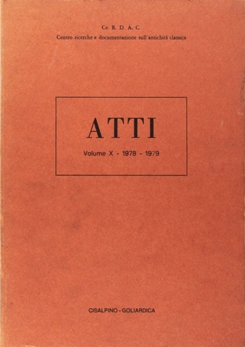 Atti del Centro Ricerche e Documentazione sull'Antichità Classica. Vol.10, 1978 …