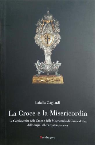 La croce e la misericordia. La Confraternita della Croce e …