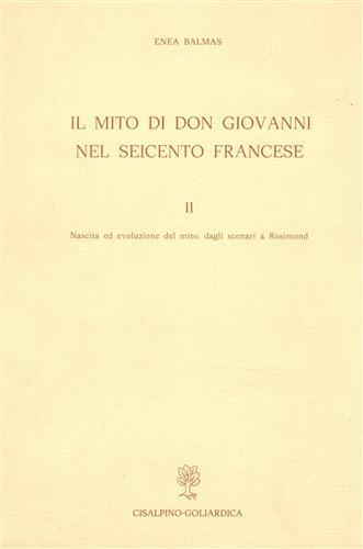 Il mito di Don Giovanni nel Seicento francese. Vol.II: Nascita …