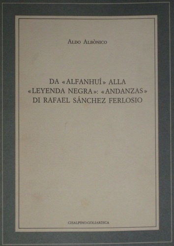 Da "Alfanhuì" alla "Leyenda negra": "Andanzas" di Rafael Sànchez Ferlosio.