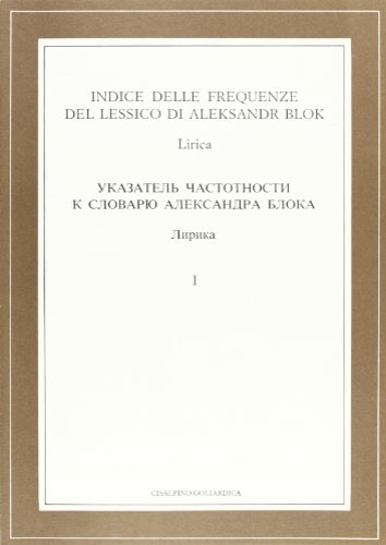 Indice delle frequenze del lessico poetico di Aleksandr Blok. Lirica. …