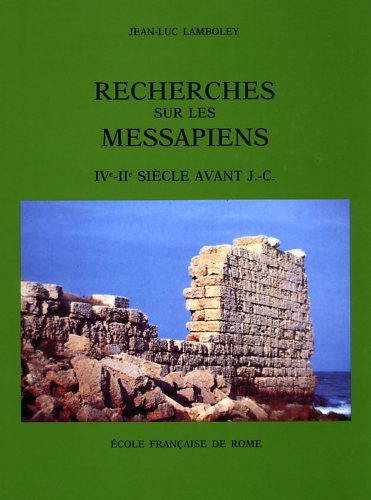 Recherches sur les Messapiens. IVe-IIe siècle avant J.-C.