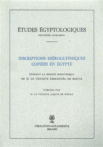 Inscriptions hiéroglyphiques copiées en Egypte pendant la mission scientifique de …