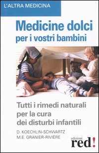 Medicine dolci per i vostri bambini. Una guida pratica e …
