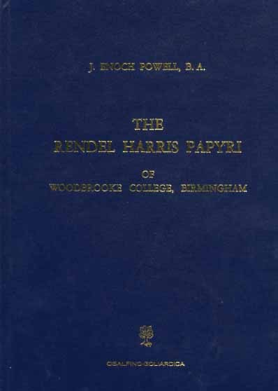 The Rendel Harris Papyri of Woodbrooke College, Birmingham.