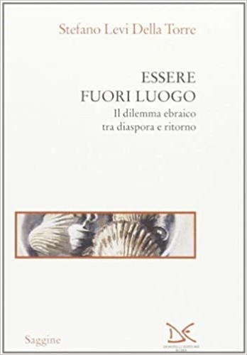 Essere fuori luogo. Il dilemma ebraico tra diaspora e ritorno.