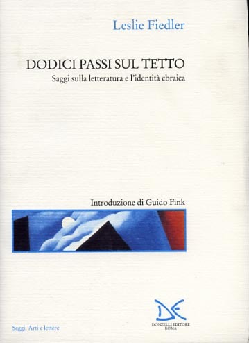Dodici passi sul tetto. Saggio sulla letteratura e l'identità ebraica.