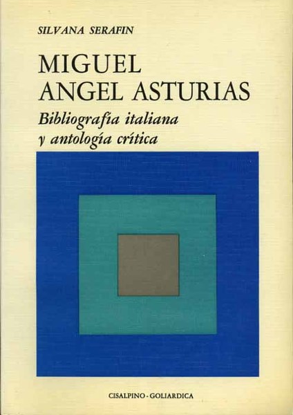Miguel Angel Asturias. Bibliografia italiana y antologia critica.