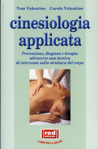 Cinesiologia applicata. Prevenzione, diagnosi e terapia attraverso una tecnica di …