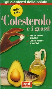 Tutto su. Colesterolo e i grassi. Per un cuore giovane. …
