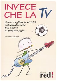 Invece che la TV. Come scegliere le attività extrascolastiche più …