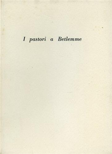 I pastori a Betlemme. Queste rime natalizie sono state composte …