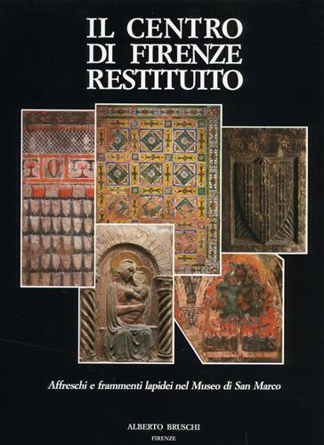 Il centro di Firenze restituito. Affreschi e frammenti lapidei nel …