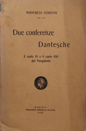 Due conferenze dantesche. Il canto IV e il canto XXI …
